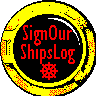 Sign Our Ships' Log